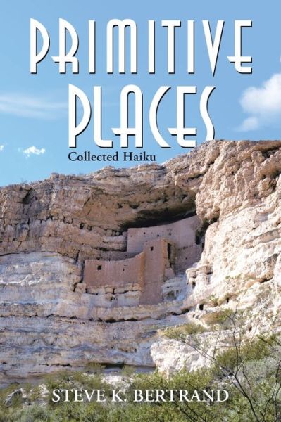 Cover for Steve K Bertrand · Primitive Places (Paperback Book) (2020)