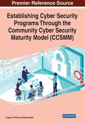 Cover for Gregory B. White · Establishing Cyber Security Programs Through the Community Cyber Security Maturity Model (CCSMM) (Paperback Book) (2020)