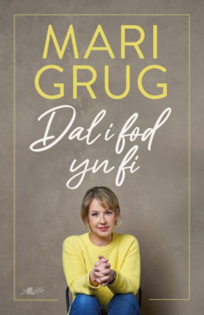 Cover for Mari Grug · Dal i Fod yn Fi (Hardcover bog) (2025)