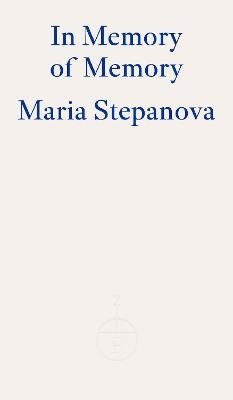 Cover for Maria Stepanova · In Memory of Memory (Paperback Book) (2023)