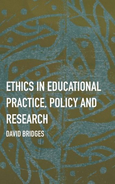 Cover for David Bridges · Ethics in Educational Practice, Policy and Research (Bok) (2022)