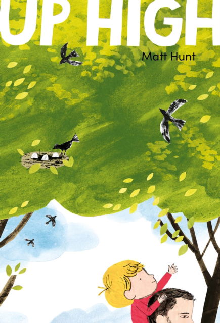 Up High - Matt Hunt - Books - Nosy Crow Ltd - 9781805132585 - May 23, 2024