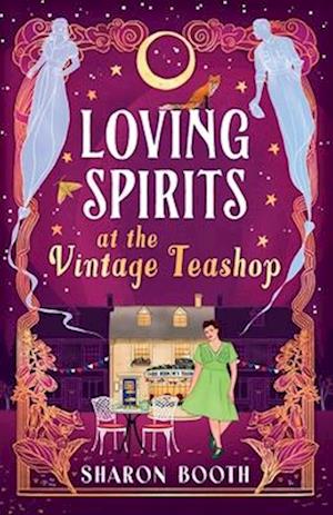 Cover for Sharon Booth · Loving Spirits at the Vintage Teashop: A heart-warming, cosy, romantic novel with a magical twist by Sharon Booth - Ghosts of Rowan Vale (Paperback Book) (2025)