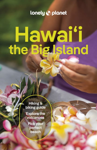 Lonely Planet Hawaii the Big Island - Travel Guide - Lonely Planet - Bøger - Lonely Planet Global Limited - 9781838691585 - 9. august 2024