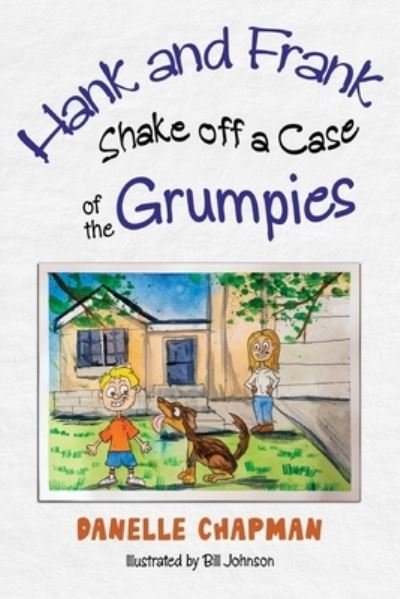 Danelle Chapman · Hank and Frank Shake off a Case of the Grumpies (Paperback Book) (2023)