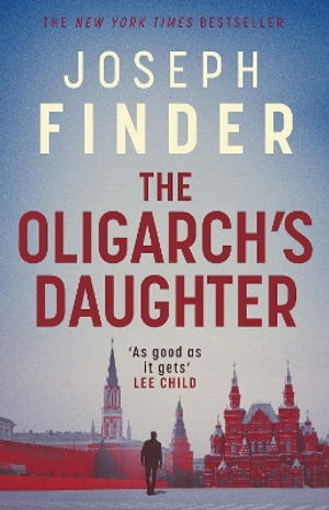 Cover for Joseph Finder · The Oligarch's Daughter: The gripping must-read breakneck thriller ripped from the headlines in 2025 (Gebundenes Buch) (2025)