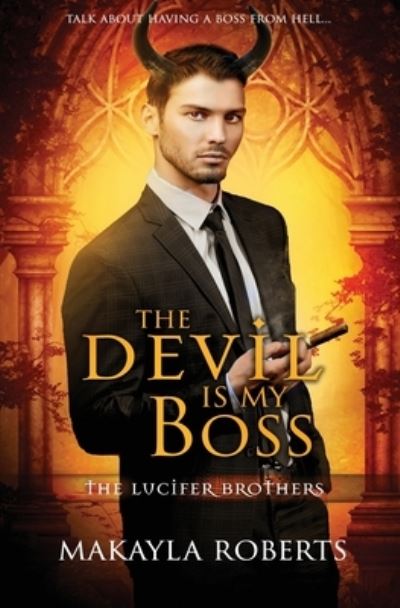 Cover for Makayla Roberts · The Devil is My Boss - The Lucifer Brothers (Paperback Book) (2020)