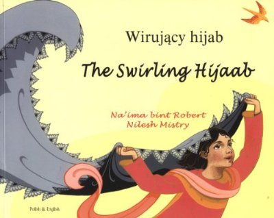 The Swirling Hijaab in Polish and English - Early Years - Na'ima bint Robert - Böcker - Mantra Lingua - 9781844445585 - 1 oktober 2008