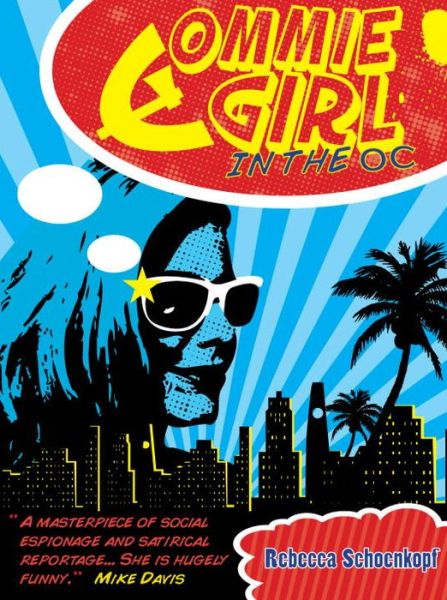 Cover for Rebecca Schoenkopf · Commie Girl in the OC (Paperback Book) [First edition] (2008)