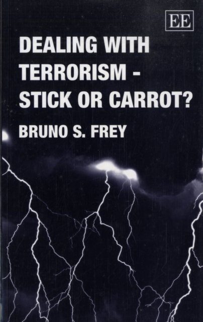 Cover for Bruno S. Frey · Dealing with Terrorism – Stick or Carrot? (Paperback Book) (2005)