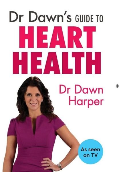 Cover for Dawn Harper · Dr Dawn's Guide to Heart Health (Paperback Book) (2015)
