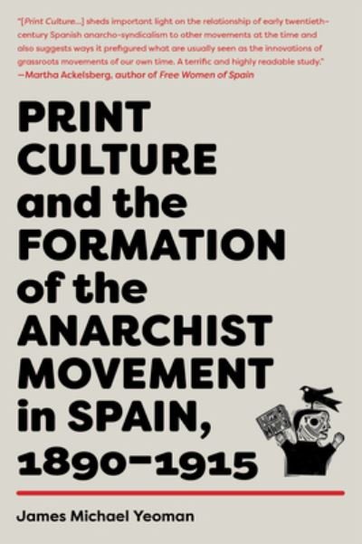 Cover for James Michael Yeoman · Print Culture And The Formation Of The Anarchist Movement In Spain, 1890-1915 (Paperback Book) (2023)