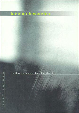 Cover for Gary Hotham · Breath Marks: Haiku to Read in the Dark (Paperback Book) (1999)