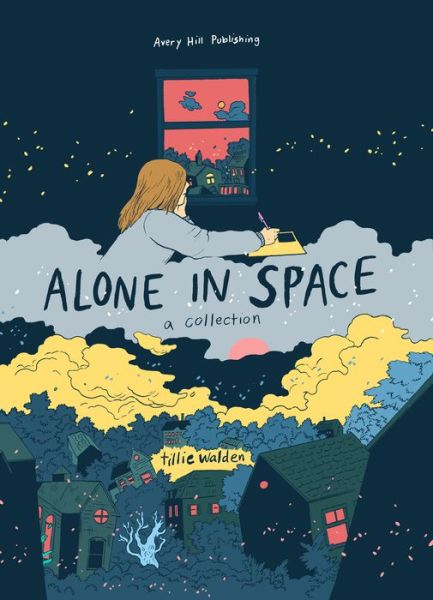 Cover for Tillie Walden · Alone In Space - A Collection (Inbunden Bok) (2021)