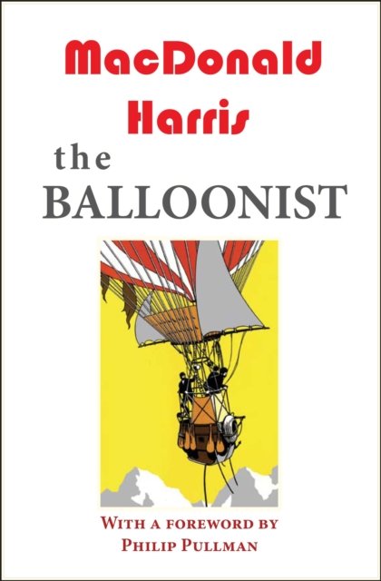 Cover for MacDonald Harris · The Balloonist (Paperback Book) [3rd edition] (2024)