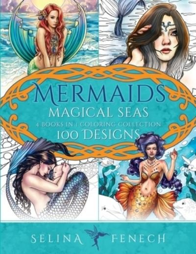 Cover for Selina Fenech · Mermaids Magical Seas Coloring Collection: 100 Designs (Paperback Bog) (2022)