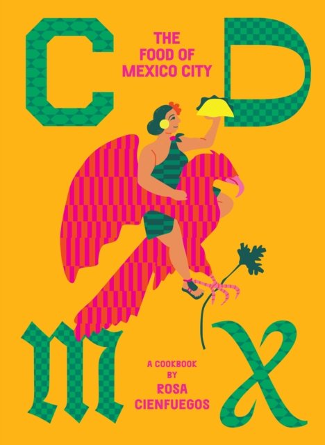 Cover for Rosa Cienfuegos · CDMX: The food of Mexico City (Hardcover Book) (2023)