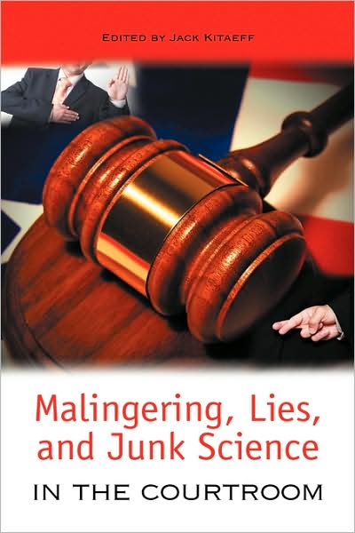 Cover for Jack Kitaeff · Malingering, Lies, and Junk Science in the Courtroom (Hardcover Book) (2007)