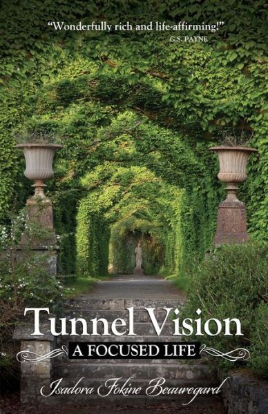 Cover for Isadora Fokine Beauregard · Tunnel Vision: a Focused Life (Paperback Book) (2015)