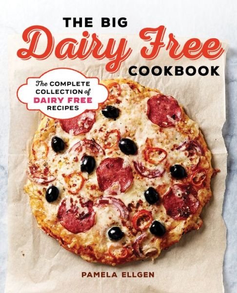 Cover for Pamela Ellgen · The Big Dairy Free Cookbook (Taschenbuch) (2018)