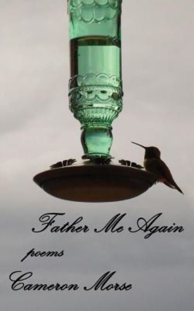 Cover for Cameron Morse · Father Me Again (Paperback Bog) (2018)