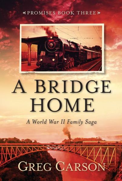 Cover for Greg Carson · A Bridge Home: A World War II Family Saga (Paperback Book) (2020)