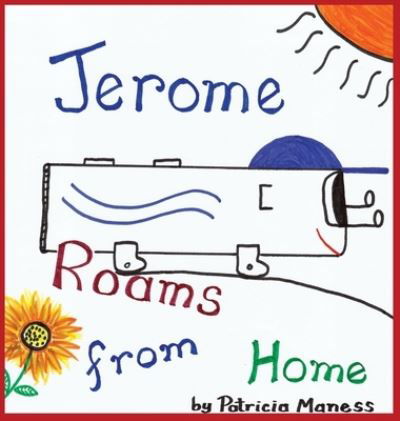 Jerome Roams from Home / Jerome Roams Back Home - Patricia Maness - Books - Bluewater Publications - 9781949711585 - June 29, 2020