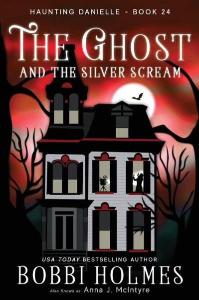 Cover for Bobbi Holmes · The Ghost and the Silver Scream - Haunting Danielle (Paperback Book) (2020)