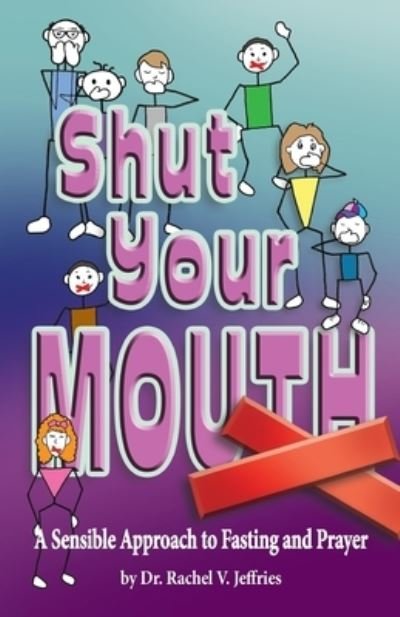 Cover for Dr Rachel V Jeffries · Shut Your Mouth (Paperback Book) (2020)