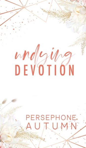 Cover for Persephone Autumn · Undying Devotion (Book) (2022)