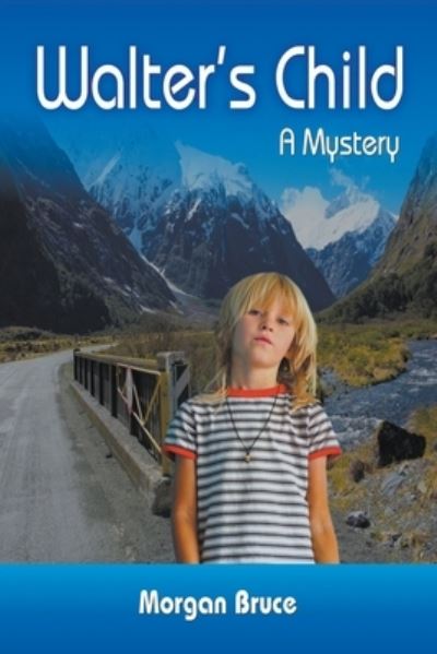 Cover for Morgan Bruce · Walter's Child: A Mystery (Paperback Book) (2020)