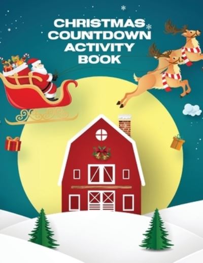 Cover for Aimee Michaels · Christmas Countdown Activity Book: Ages 4-10 Dear Santa Letter Wish List Gift Ideas (Paperback Book) (2020)