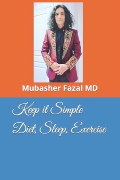Cover for Mubasher Fazal · Keep It Simple Diet, Sleep, Exercise (Bog) (2017)