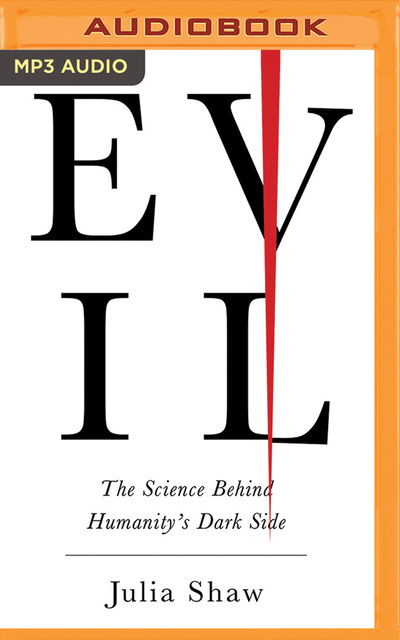 Evil - Julia Shaw - Audio Book - BRILLIANCE AUDIO - 9781978629585 - February 26, 2019