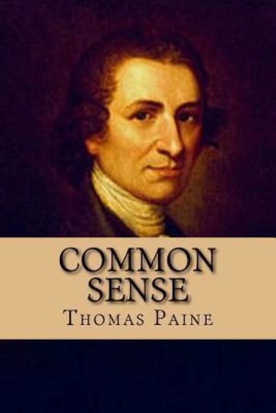 Common Sense - Thomas Paine - Bücher - Createspace Independent Publishing Platf - 9781979552585 - 18. Januar 2018