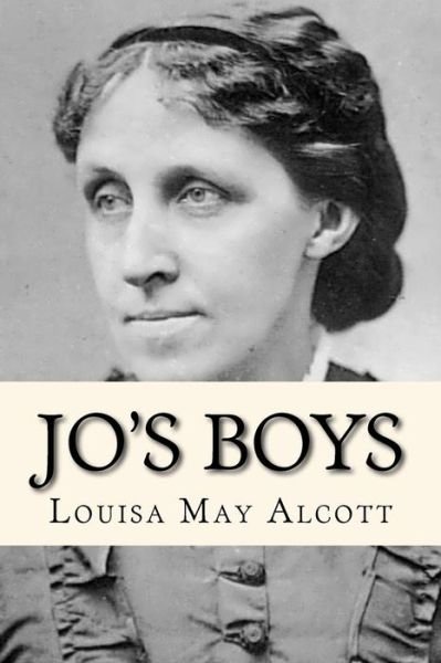 Jo's Boys - Louisa May Alcott - Boeken - Createspace Independent Publishing Platf - 9781979622585 - 10 november 2017