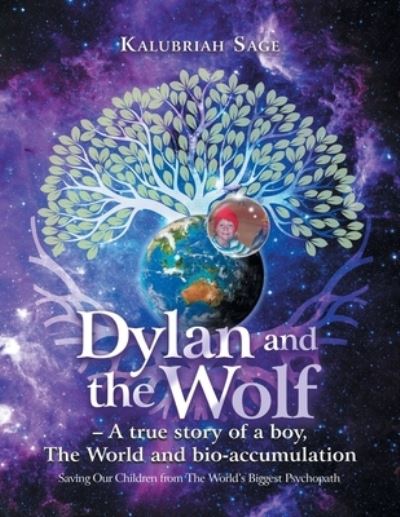 Cover for Kalubriah Sage · Dylan and the Wolf - a True Story of a Boy, the World and Bioaccumulation (Pocketbok) (2022)