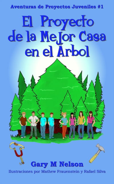 El Proyecto de la Mejor Casa en el Arbol - Alberto Dominguez - Books - Gazza's Guides - 9781991150585 - June 7, 2021