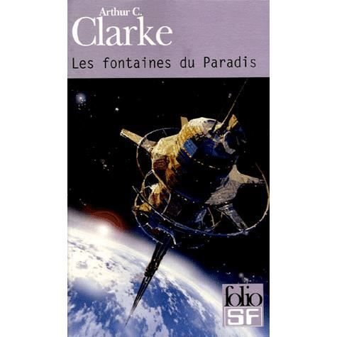 Cover for Arthur Clarke · Fontaines Du Paradis (Folio Science Fiction) (French Edition) (Paperback Book) [French edition] (2005)