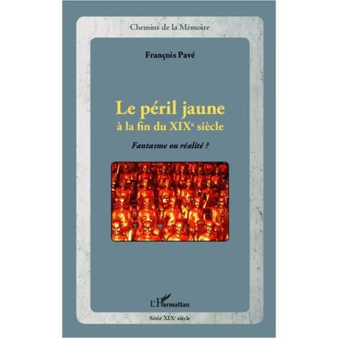 Cover for François Pavé · Le péril jaune à la fin du XIXe siècle (Paperback Book) (2021)