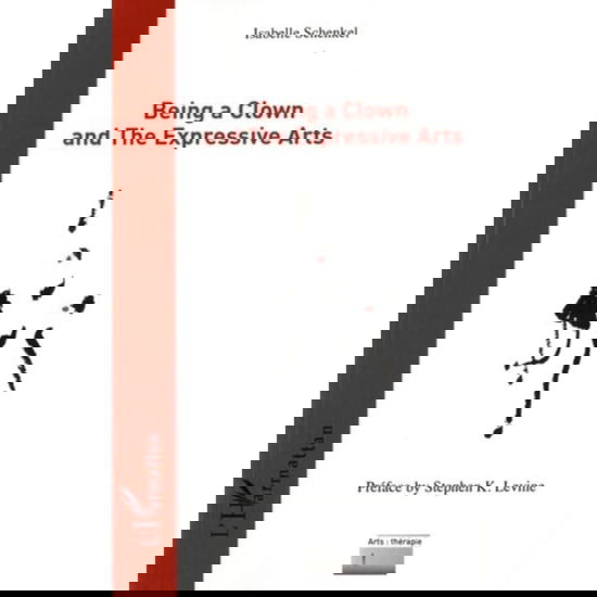 Cover for Isabelle Schenkel · Being a Clown and The Expressive Arts (Paperback Book) (2020)
