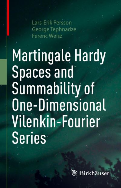 Cover for Lars-Erik Persson · Martingale Hardy Spaces and Summability of One-Dimensional Vilenkin-Fourier Series (Hardcover Book) [1st ed. 2022 edition] (2022)