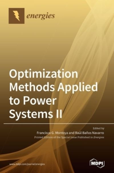 Optimization Methods Applied to Power Systems ? - Francisco G Montoya - Bøger - MDPI AG - 9783036503585 - 16. marts 2021