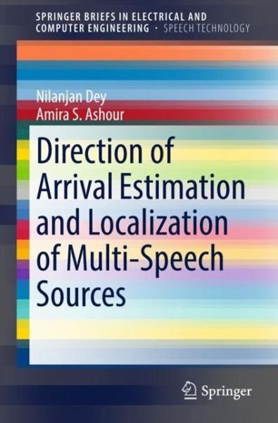 Cover for Nilanjan Dey · Direction of Arrival Estimation and Localization of Multi-Speech Sources - SpringerBriefs in Speech Technology (Pocketbok) [1st ed. 2018 edition] (2018)