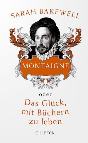 Montaigne - Sarah Bakewell - Books - Beck C. H. - 9783406777585 - March 17, 2022