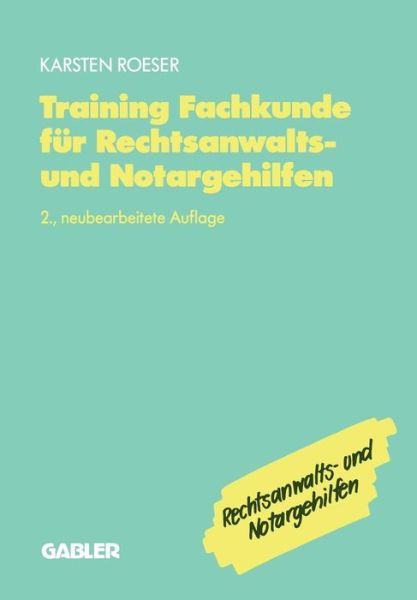 Cover for Karsten Roeser · Training Fachkunde Fur Rechtsanwalts- Und Notargehilfen (Paperback Book) [2nd 2. Aufl. 1992 edition] (1992)