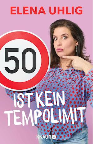 Cover for Elena Uhlig · 50 ist kein Tempolimit (Book) (2025)