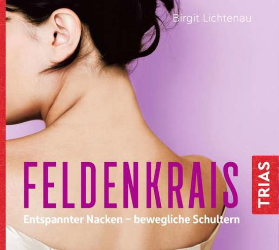 Cover for Lichtenau · Feldenkrais: Entspannter Nack (Book)