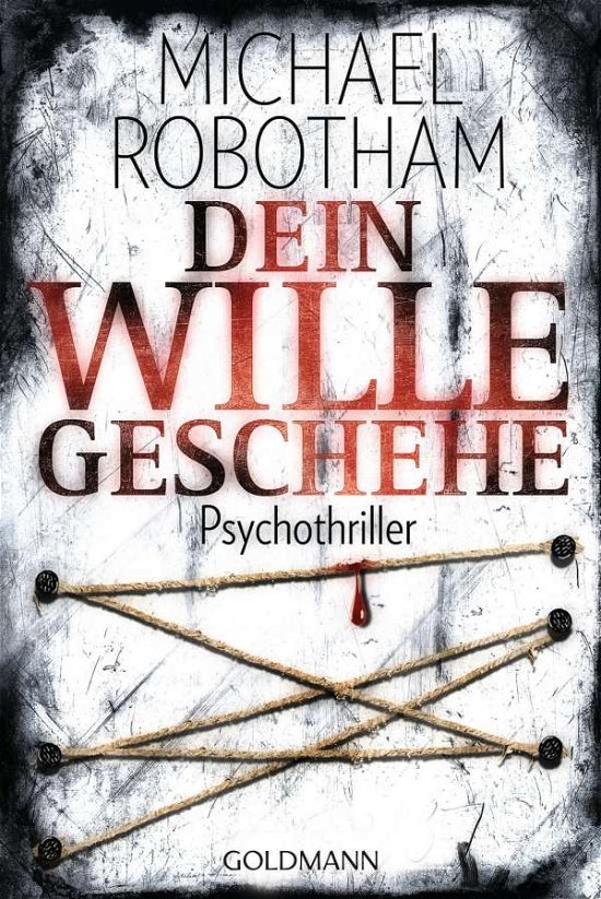 Cover for Michael Robotham · Goldmann 47458 Robotham.Dein Wille (Buch)
