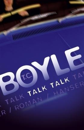 Cover for Tom Coraghessan Boyle · Talk Talk (Hardcover Book) (2006)